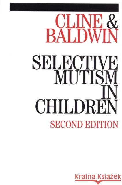 Selective Mutism in Children Sylvia Baldwin Tony Cline Cline 9781861563620 John Wiley & Sons