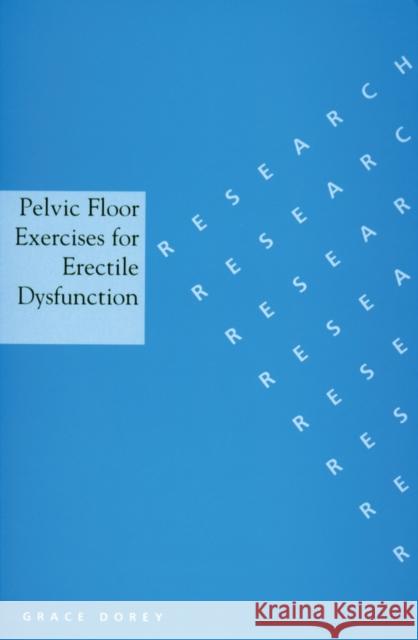 Pelvic Floor Exercises for Erectile Dysfunction Grace Dorey Dorey 9781861563651 John Wiley & Sons