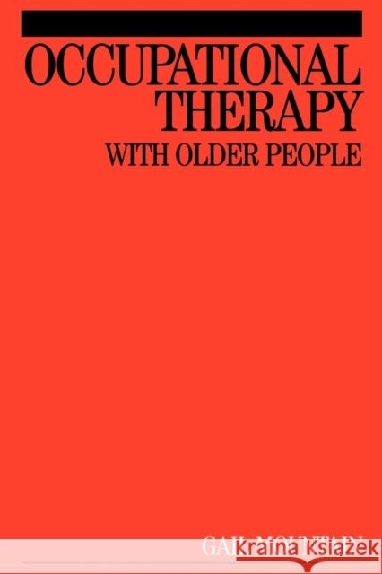 Occupational Therapy with Older People Gail Mountain Andy Cundy Mountain 9781861563767 John Wiley & Sons