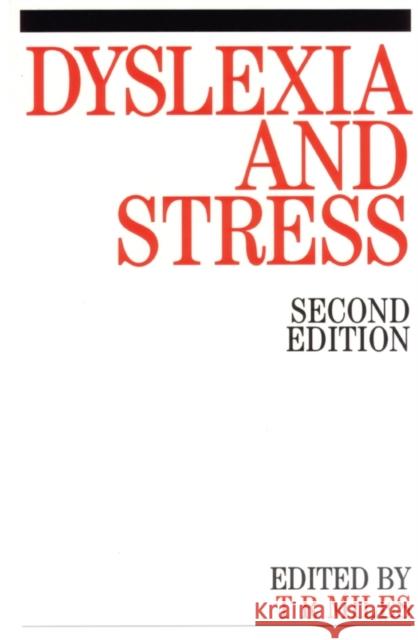 Dyslexia and Stress Tim Miles Miles                                    T. R. Miles 9781861563835 John Wiley & Sons