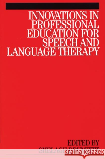 Innovations in Professional Education for Speech and Language Therapy J. J. a. Va Shelagh Brumfitt Shelagh Brumfitt 9781861563859 John Wiley & Sons