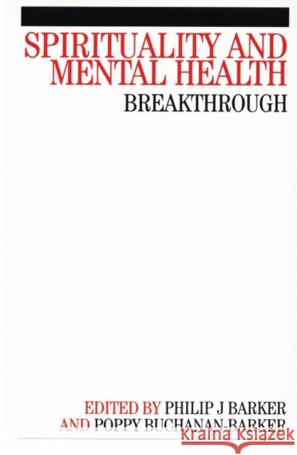 Spirituality and Mental Health: Breakthrough Barker, Phil 9781861563927 John Wiley & Sons