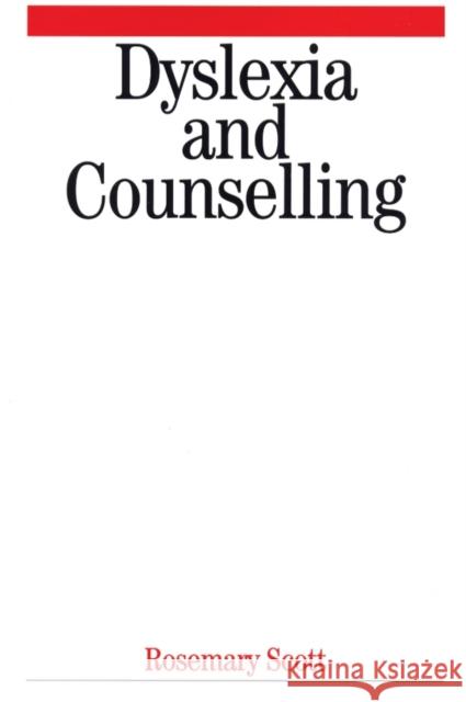 Dyslexia and Counselling Rosemary Scott Nina Allene Ed. Allene Ed. Wheele Scott 9781861563958 John Wiley & Sons