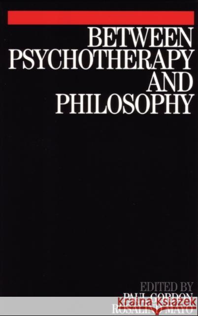 Between Psychotherapy and Philosophy  9781861564016 JOHN WILEY AND SONS LTD