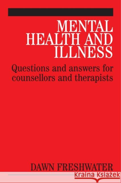 Mental Health and Illness: Questions and Answers for Counsellors and Therapists Freshwater, Dawn 9781861564139 John Wiley & Sons
