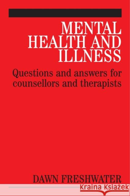 Mental Health and Illness: Questions and Answers for Counsellors and Therapists Freshwater, Dawn 9781861564139