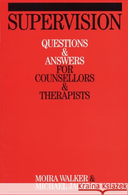 Supervision: Questions and Answers for Counsellors and Therapists Walker, Moira 9781861564146