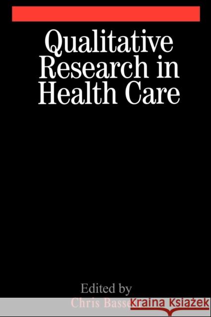 Qualitative Research in Health Care Bassett                                  Christopher Bassett Chris Bassett 9781861564405 John Wiley & Sons