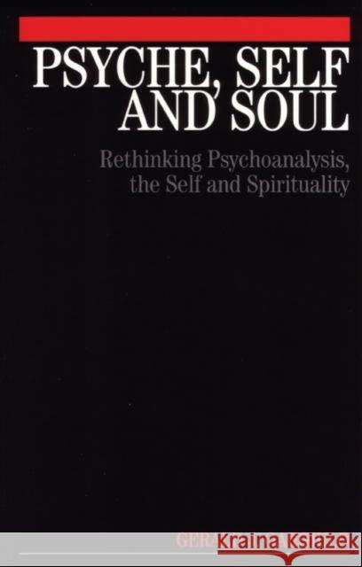 Psyche, Self and Soul: Rethinking Psychoanalysis, the Self and Spirituality Gargiulo, Gerald 9781861564436