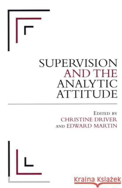 Supervision and the Analytic Attitude Ruth Barnett Stephen Crawford Christine Driver 9781861564733