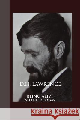 Being Alive: Selected Poems Lawrence, D. H. 9781861711441 CRESCENT MOON PUBLISHING