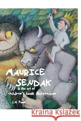 Maurice Sendak and the Art of Children's Book Illustration L. M. Poole 9781861713070 Crescent Moon Publishing