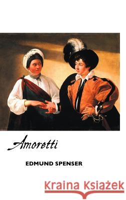 Amoretti EDMUND SPENSER Teresa Page  9781861713544 Crescent Moon Publishing