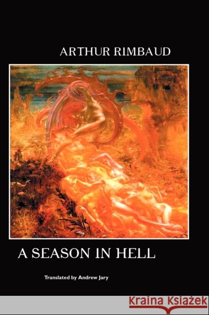A Season in Hell Arthur Rimbaud Andrew Jary 9781861713605 Crescent Moon Publishing