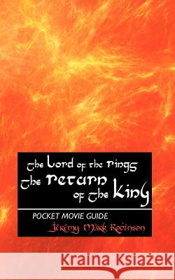 The Lord of the Rings: The Return of the King: Pocket Movie Guide Robinson, Jeremy Mark 9781861713827 Crescent Moon Publishing
