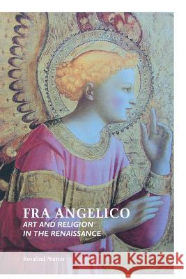 Fra Angelico: Art and Religion in the Renaissance Mutter, Rosalind 9781861714237 Crescent Moon Publishing