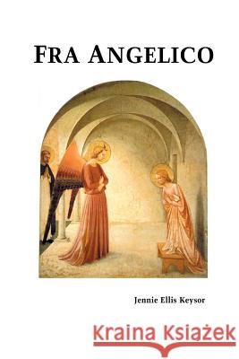 Fra Angelico Jennie Ellis Keysor 9781861716033 Crescent Moon Publishing