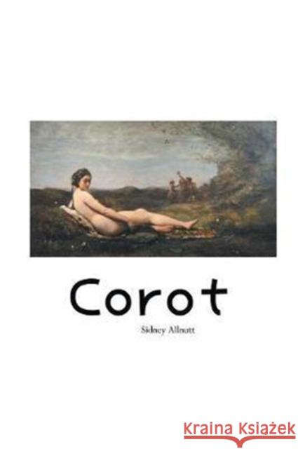 Corot Sidney Allnutt 9781861716170 Crescent Moon Publishing