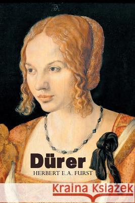 Durer Herbert E a Furst 9781861716200 Crescent Moon Publishing