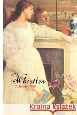 Whistler T. Martin Wood 9781861716446 Crescent Moon Publishing