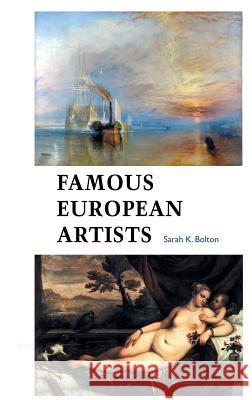 Famous European Artists Sarah K Bolton 9781861717115 Crescent Moon Publishing