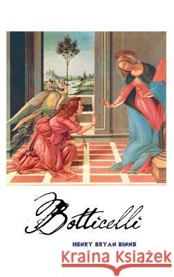 Botticelli Henry Bryan Binns 9781861717191 Crescent Moon Publishing