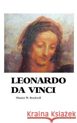 Leonardo Da Vinci Maurice W Brockwell 9781861717276 Crescent Moon Publishing