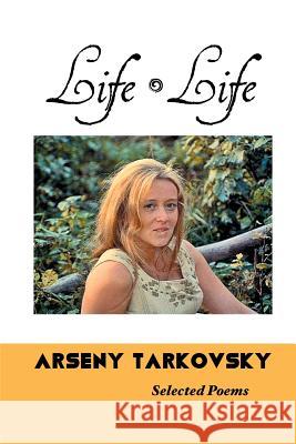 Life, Life: Selected Poems Arseny Tarkovsky, Virginia Roudingin 9781861717450