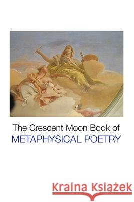 The Crescent Moon Book of Metaphysical Poetry Charlotte Greene 9781861718501 Crescent Moon Publishing