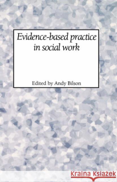 Evidence-Based Practice in Social Work Bilson, Andy 9781861770479 Whiting & Birch Ltd