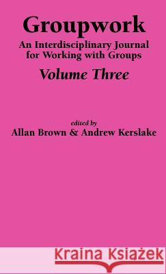 Groupwork Volume Three Brown, A. 9781861770578 Whiting & Birch Ltd