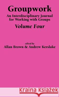 Groupwork Volume Four Brown, A. 9781861770585 Whiting & Birch Ltd