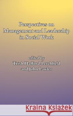 Perspectives on Management and Leadership in Social Work Hafford-Letchfield, Trish 9781861770882 Whiting & Birch Ltd