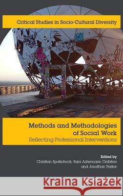 Methods and Methodologies in Social Work: Reflecting professional interventions Spatscheck, Christian 9781861770950