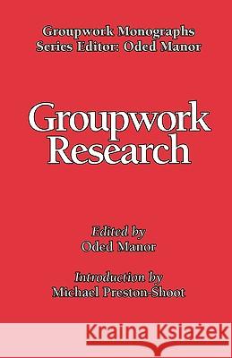 Groupwork Research Oded Manor 9781861771070 Whiting & Birch Ltd