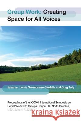 Group Work: Creating Space for All Voices Lorrie Guardella, Greg Tully 9781861771469