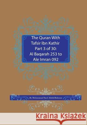 The Quran With Tafsir Ibn Kathir Part 3 of 30: Al Baqarah 253 To Ale Imran 092 Abdul-Rahman, Muhammad 9781861798343