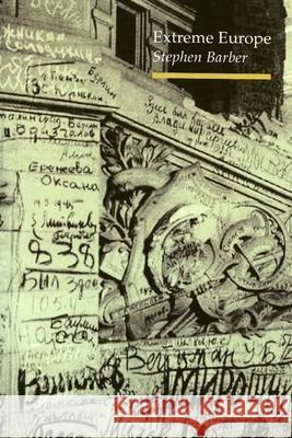 Extreme Europe Stephen Barber 9781861890917
