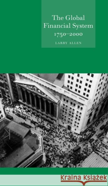 Global Financial System : 1750-2000 Larry Allen 9781861891099 Reaktion Books