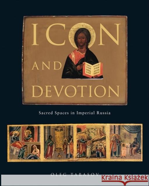 Icon and Devotion Oleg Tarasov Robin Milner-Gulland 9781861891181 Reaktion Books