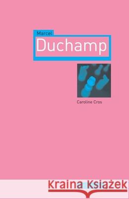 Marcel Duchamp Caroline Cros Vivian Rehberg 9781861892621 Reaktion Books