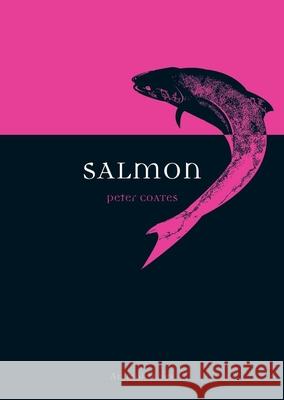 Salmon Peter Coates 9781861892959 Reaktion Books
