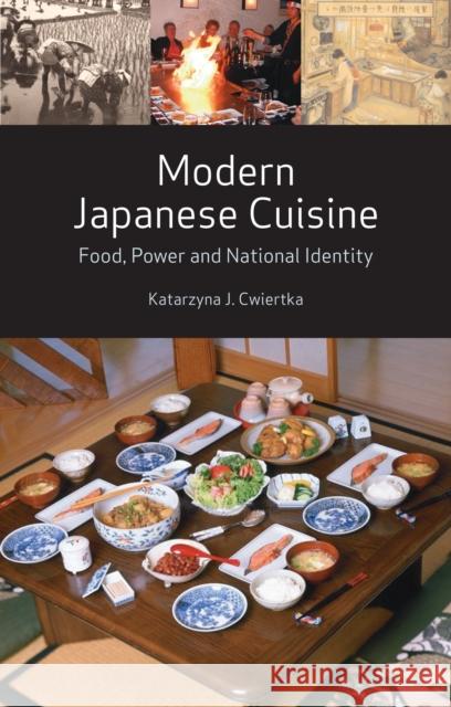 Modern Japanese Cuisine: Food, Power and National Identity Katarzyna Joanna Cwiertka 9781861892980