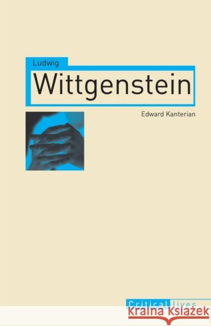 Ludwig Wittgenstein Edward Kanterian 9781861893208 Reaktion Books