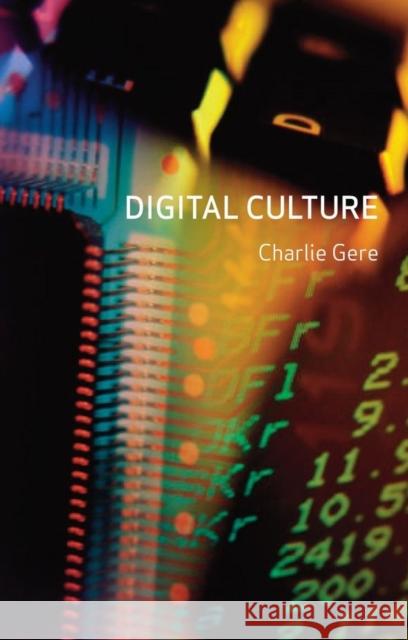 Digital Culture Charlie Gere 9781861893888 REAKTION BOOKS