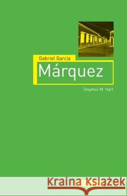 Gabriel García Márquez Hart, Stephen M. 9781861897633 REAKTION BOOKS
