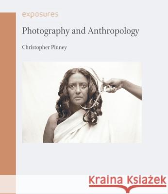Photography and Anthropology Christopher Pinney 9781861898043 0