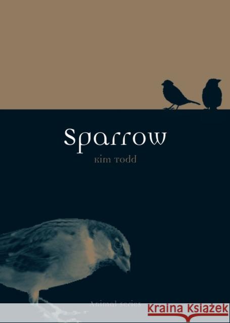 Sparrow Kim Todd 9781861898753 Reaktion Books