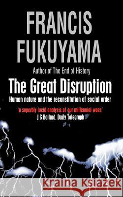 The Great Disruption Francis Fukuyama 9781861972170