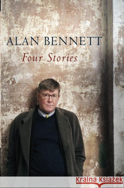 Four Stories Alan Bennett 9781861978196 Profile Books Ltd
